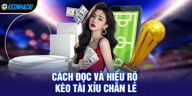Kèo tài xỉu chẵn lẻ – Bí quyết soi kèo chẵn lẻ hiệu quả và cách chơi thắng lớn 2 Cách Đọc Và Hiểu Rõ Kèo Tài Xỉu Chẵn Lẻ Chi Tiết